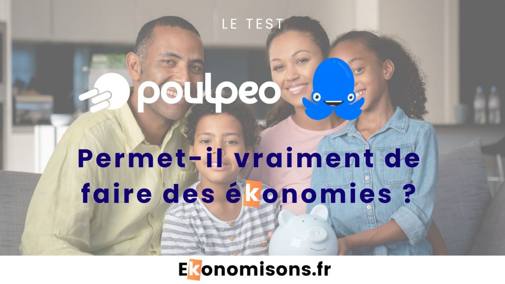 Photo du logo de Poulpeo, accompagné du texte : "Le test Poulpeo : Permet-il vraiment de faire des économies ? Ekonomisons.fr"
